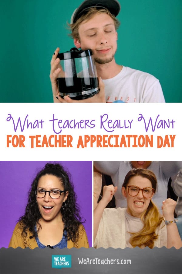 What Teachers Really Want for Teacher Appreciation Day