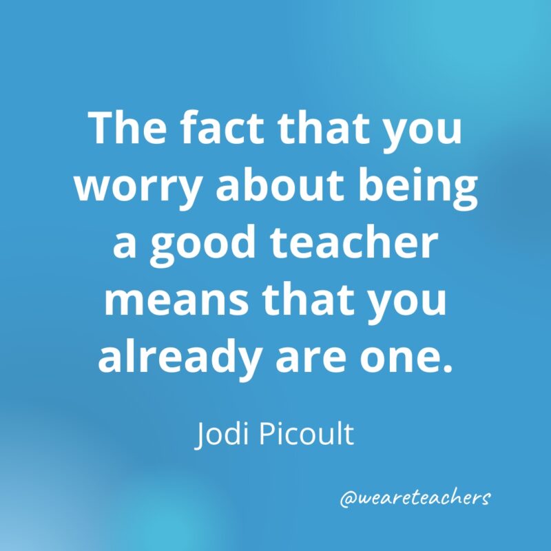You are already a good teacher.