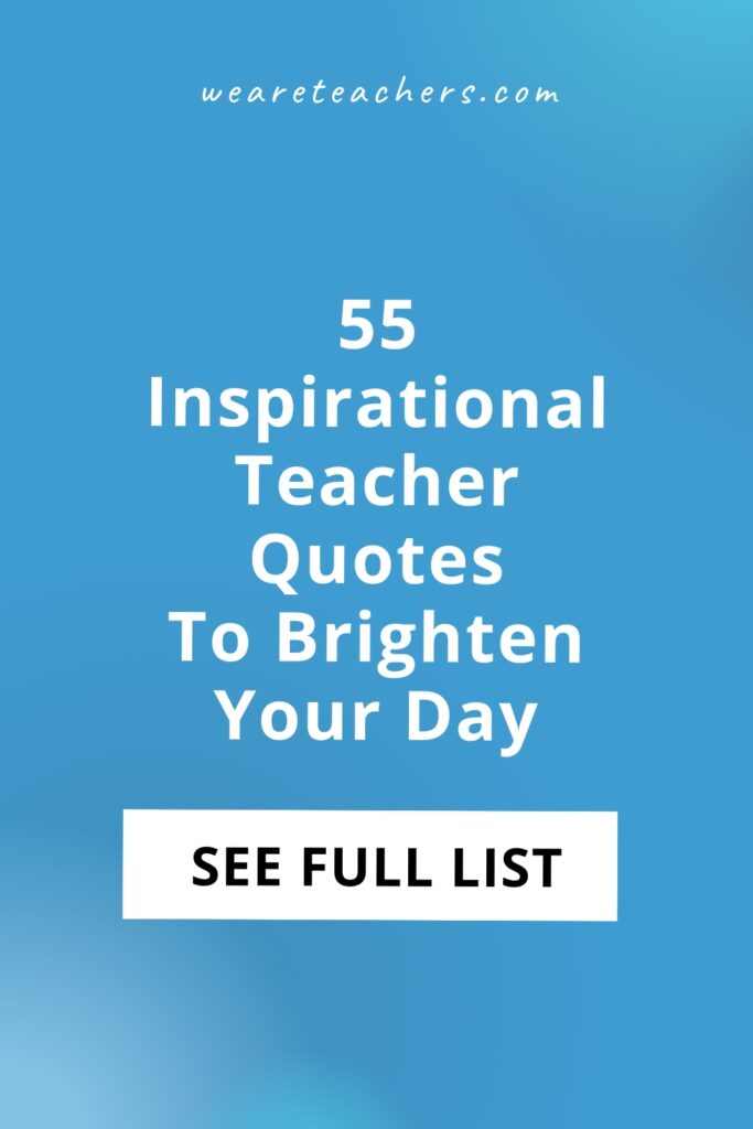 Want to show your appreciation? Looking for some extra motivation? Our list of teacher quotes will provide just the boost they need.