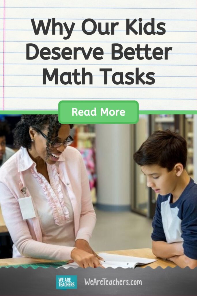 Why Our Kids Deserve Better Math Tasks