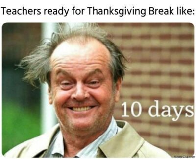 Teachers ready for Thanksgiving break like
