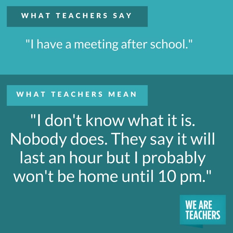what teachers say about meetings