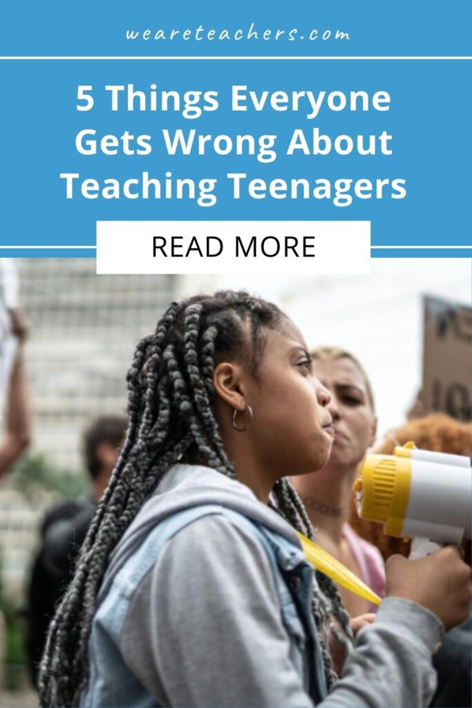 5 Things Everyone Gets Wrong About Teaching Teenagers