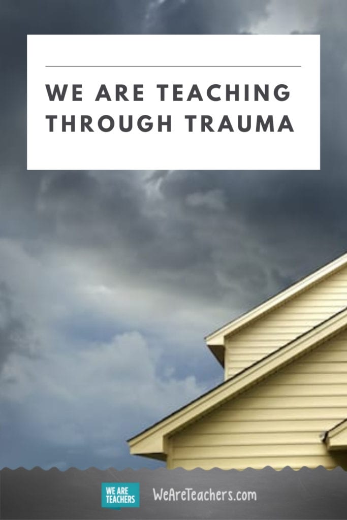 We Are Teaching Through Trauma