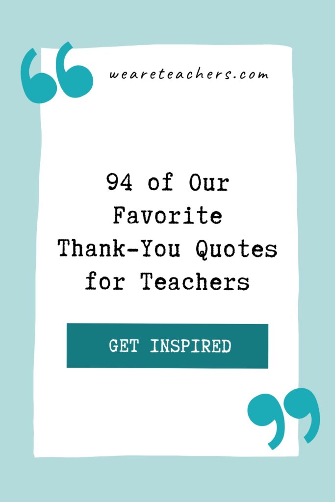 Show your gratitude for hardworking educators with these teacher appreciation quotes for teachers. You will want to share them every year!