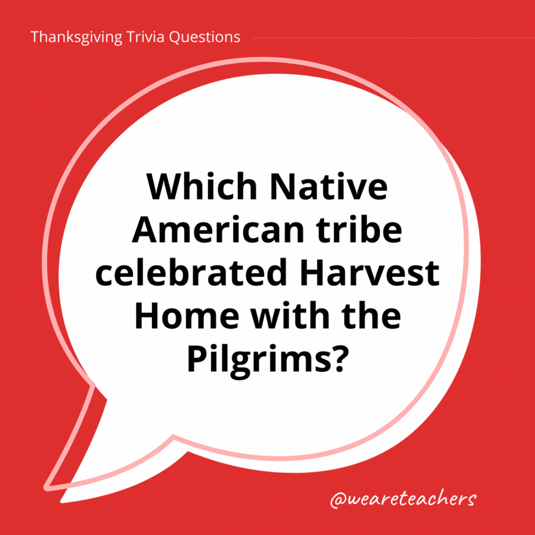 Which Native American tribe celebrated Harvest Home with the Pilgrims?- thanksgiving trivia