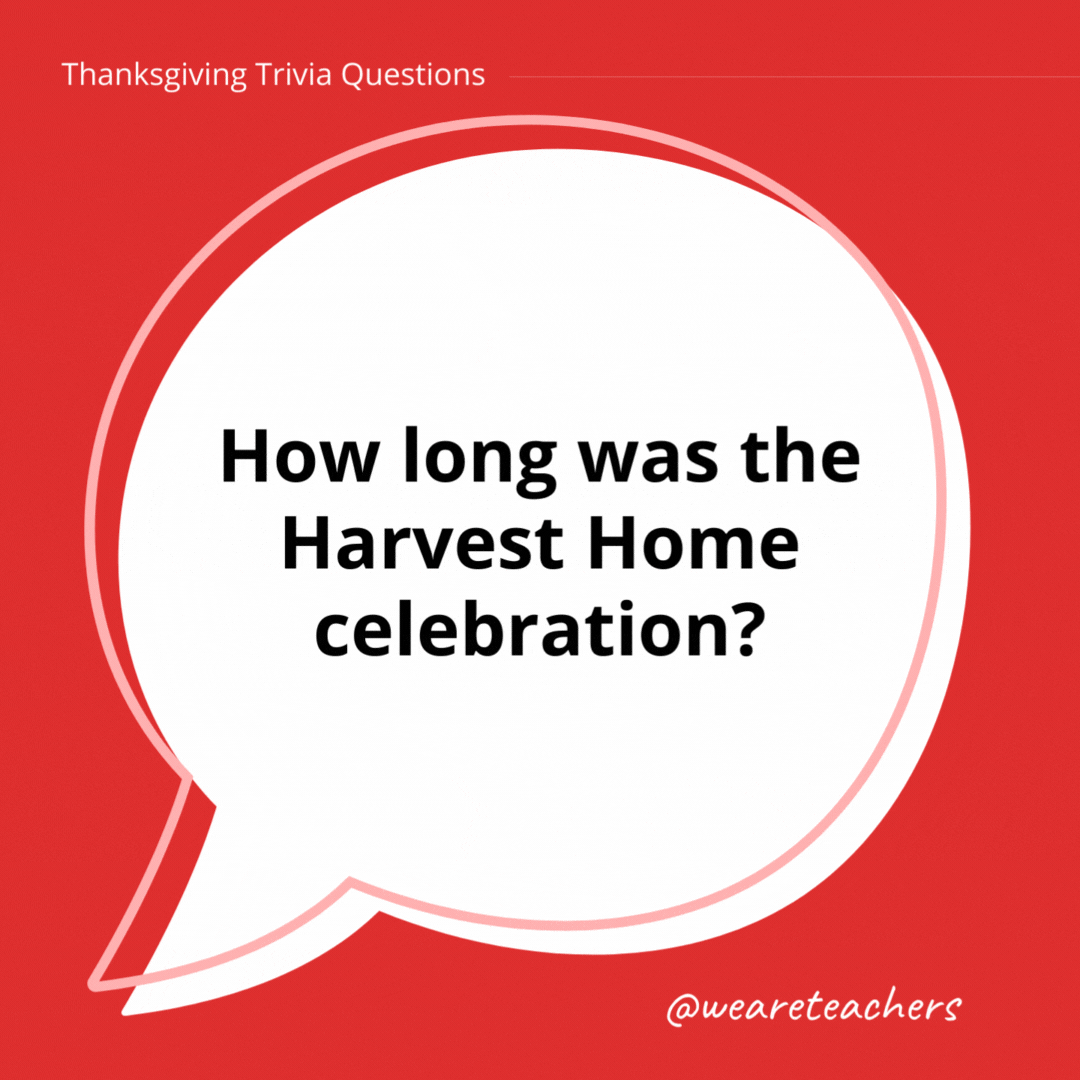 How long was the Harvest Home celebration?- thanksgiving trivia