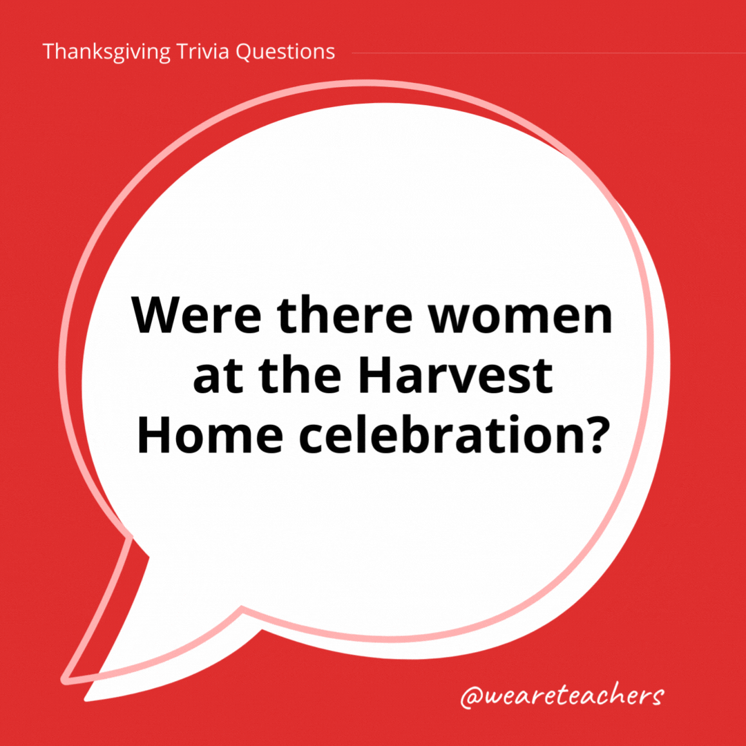 Were there women at the Harvest Home celebration?- thanksgiving trivia