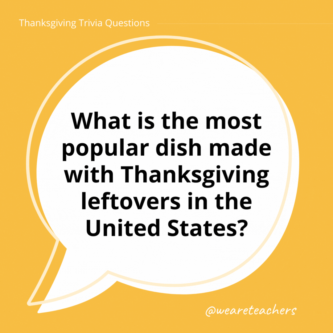 What is the most popular dish made with Thanksgiving leftovers in the United States?