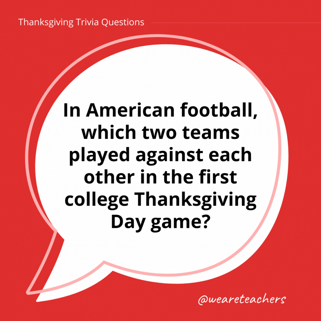 In American football, which two teams played against each other in the first college Thanksgiving Day game?