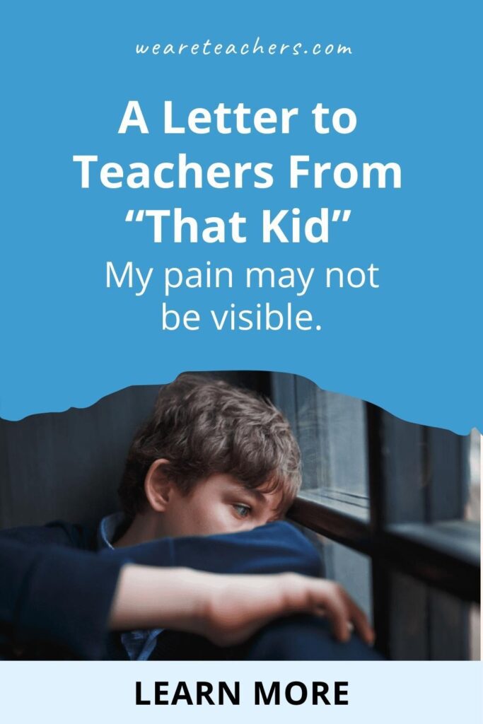 A Letter to Teachers From "That Kid"
