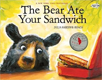 Book cover of The Bear Ate Your Sandwich by Julia Sarcone-Roach, as an example of kindergarten books 