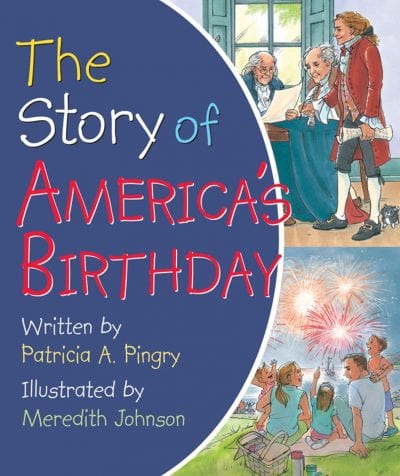 Book cover of The Story of America's Birthday as an example of 4th of July books with illustration of signing of Declaration of Independence and a family sitting on blanket watching fireworks