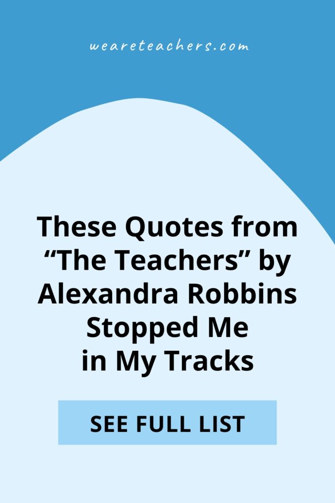 Check out our round-up of the most powerful quotes from The Teachers by Alexandra Robbins, from parents to politics.