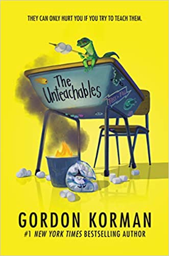 Book cover of The Unteachables by Gordon Korman, as an example of chapter books for fifth graders