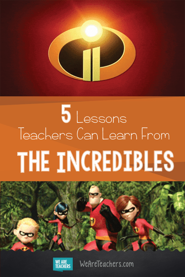 5 Lessons Teachers Can Learn From The Incredibles