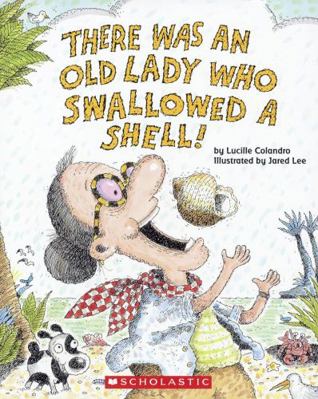 There was an Old Lady Who Swallowed a Shell A cartoon looking old woman swallows a shell and other beach items- summer picture books for kids