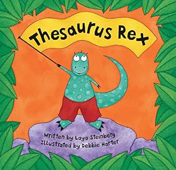 Book cover of Thesaurus Rex by Laya Steinberg, as an example of activities on synonyms