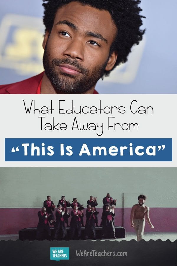5 Lessons From “This Is America” to Take Back to the Classroom