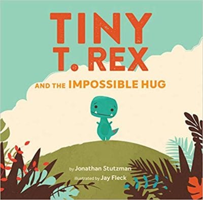 Book cover for Tiny T. Rex and the Impossible Hug as an example of dinosaur books for kids