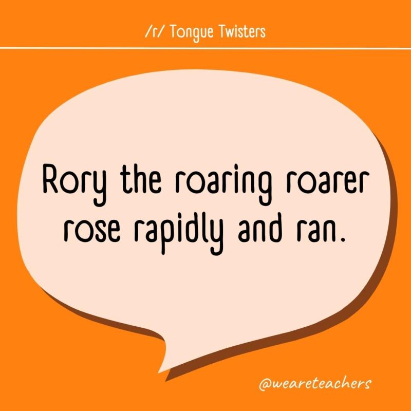 Rory the roaring roarer rose rapidly and ran.