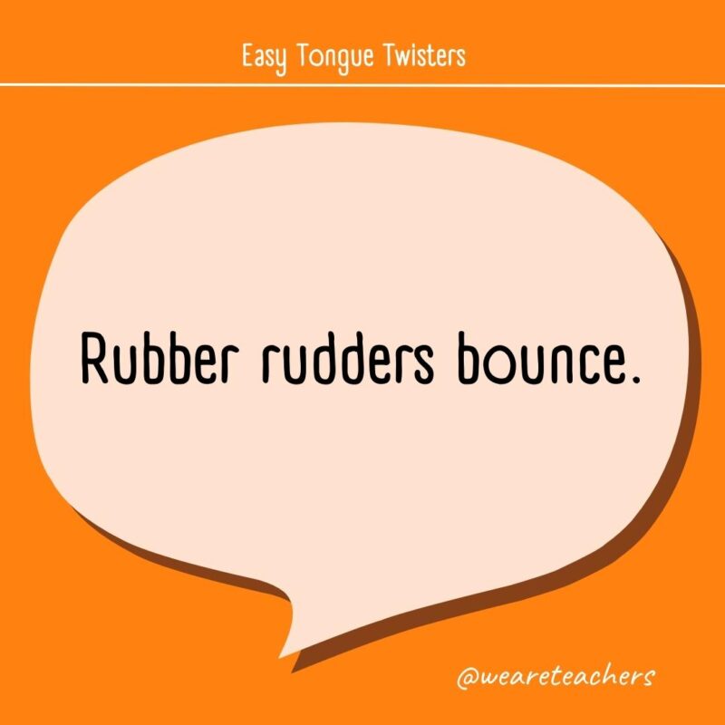 Rubber rudders bounce.