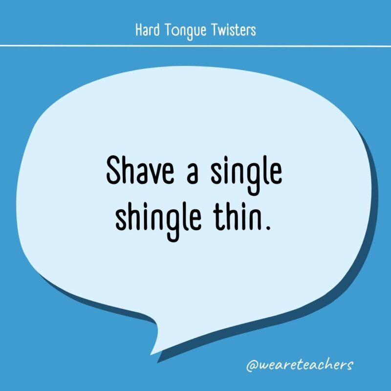 Shave a single shingle thin.