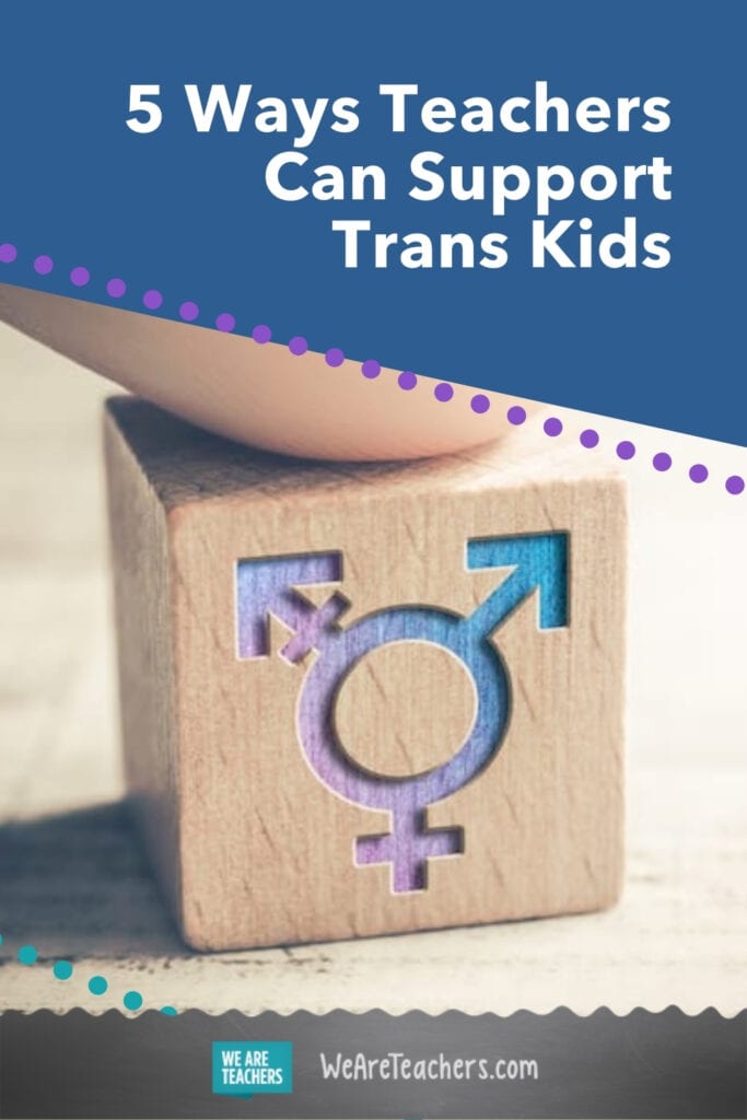 5 Ways Teachers Can Support Trans Kids