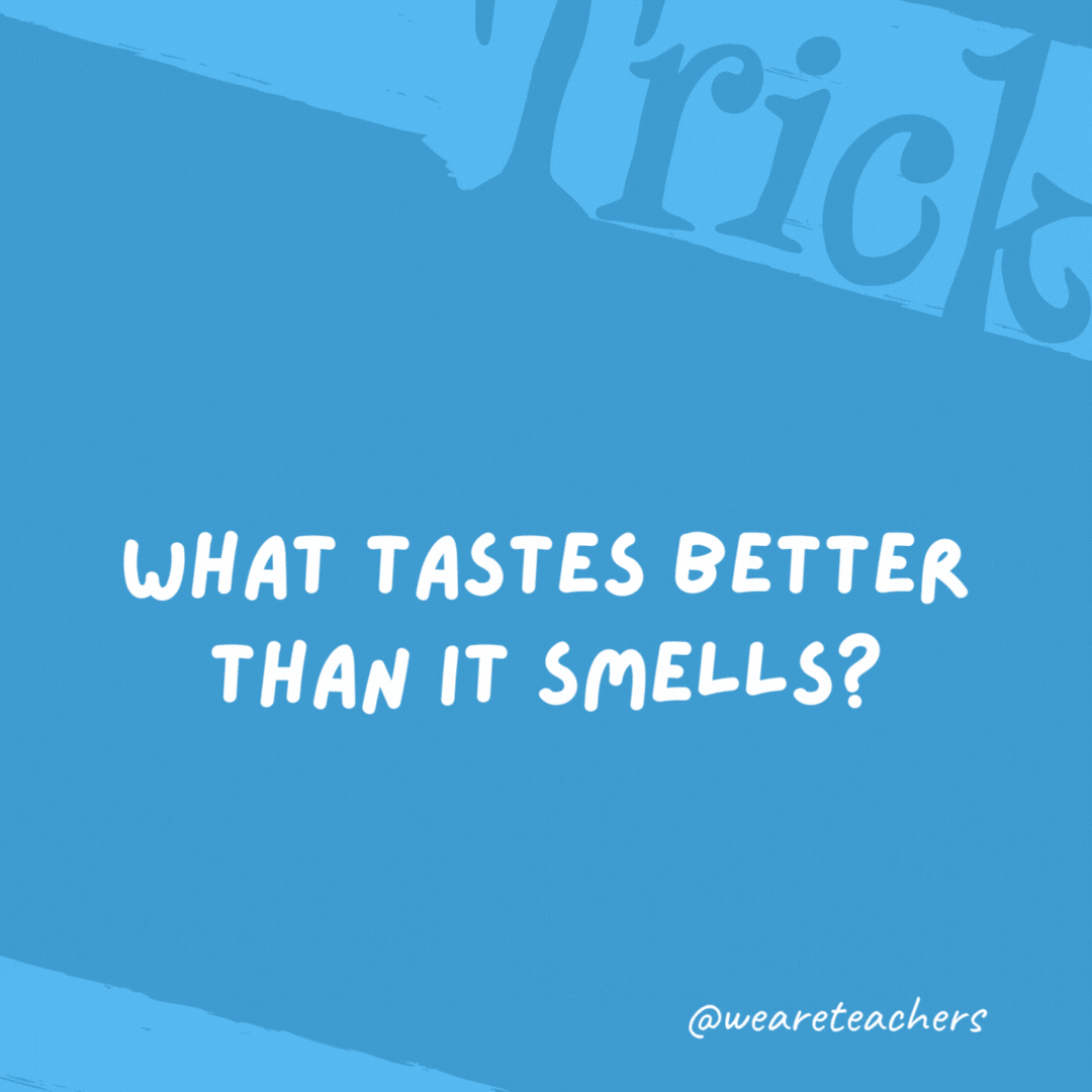 What tastes better than it smells?

A tongue.