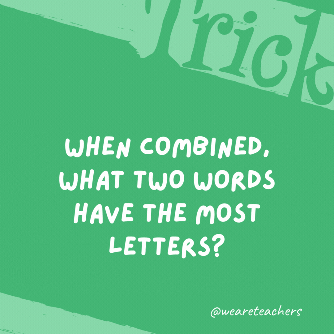 When combined, what two words have the most letters? Post office.- trick questions