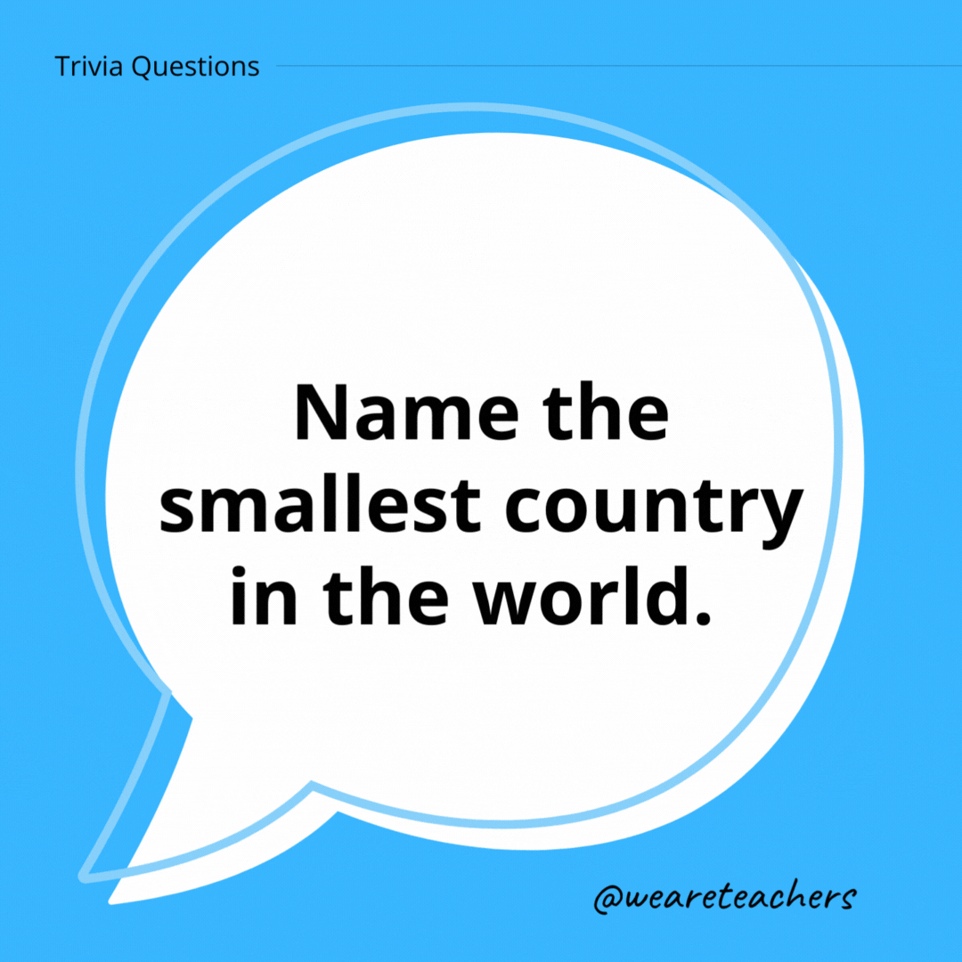 Name the smallest country in the world. 
