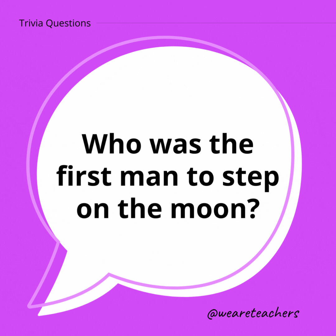 Who was the first man to step on the moon?
