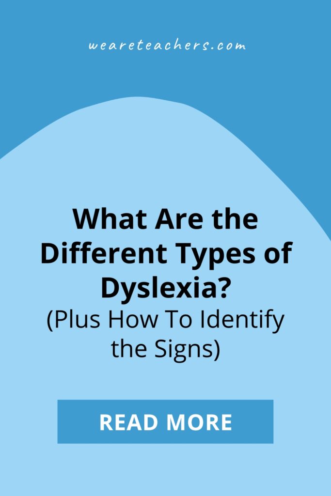 Dyslexia impacts students' ability to read. Whether or not there are types of dyslexia is debatable, so here's what you need to know.