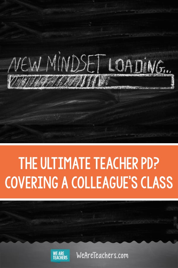 The Ultimate Teacher PD? Covering A Colleague's Class