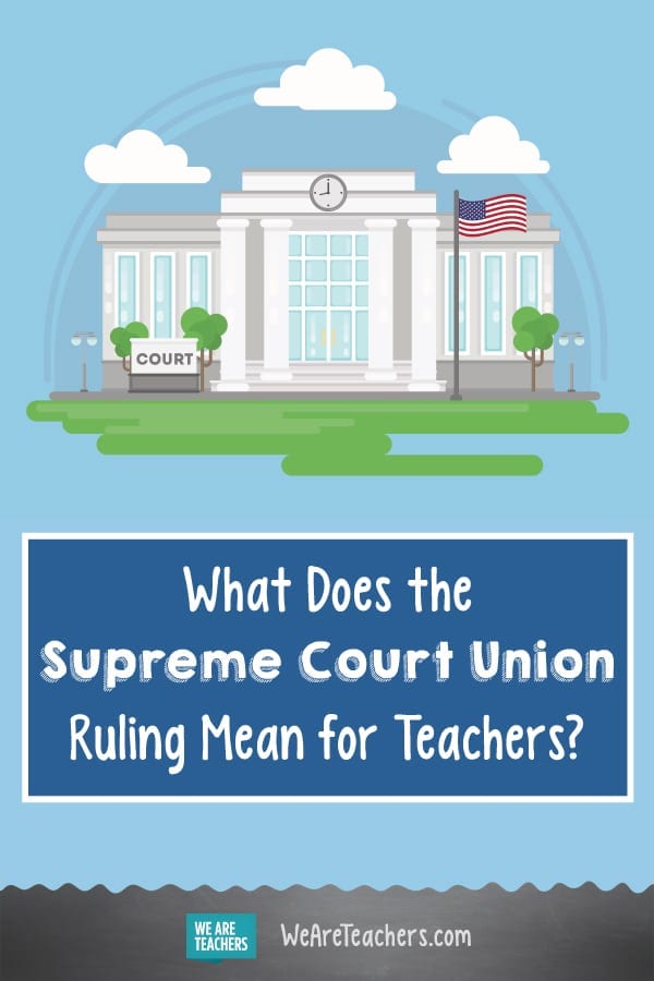 What Does the Supreme Court Union Ruling Mean for Teachers?