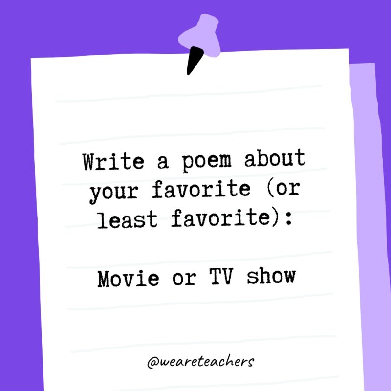 Write a poem about your favorite (or least favorite): Movie or TV show.