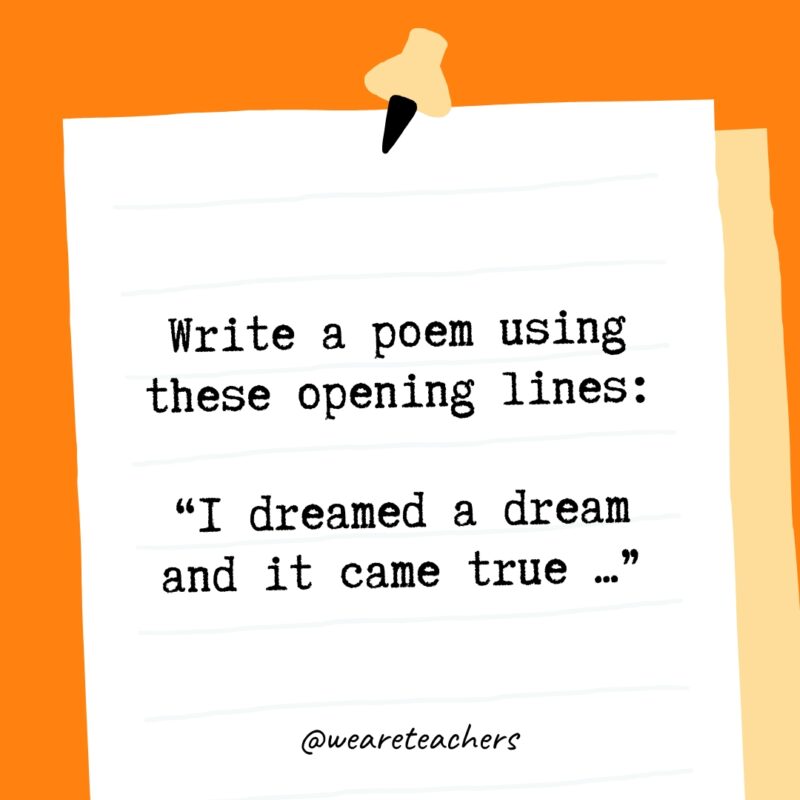 Write a poem using these opening lines: “I dreamed a dream and it came true …”.