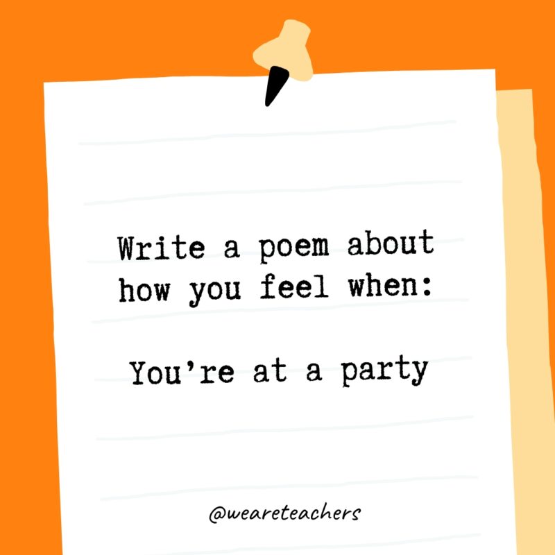 Write a poem about how you feel when: You’re at a party.