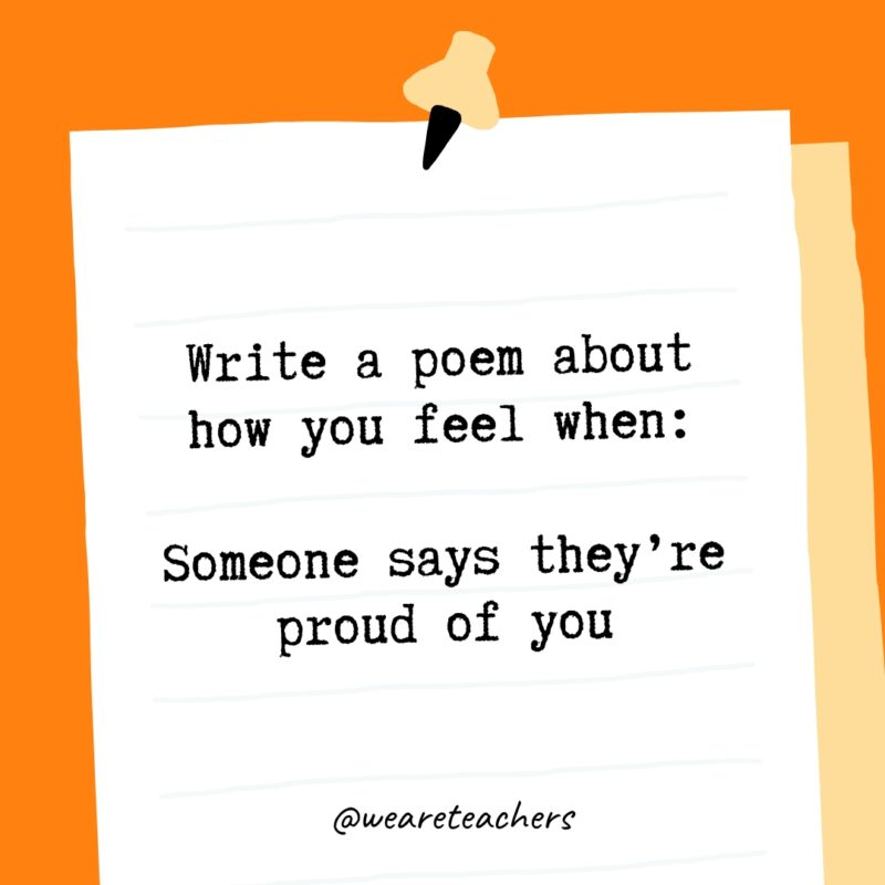 Write a poem about how you feel when: Someone says they’re proud of you.