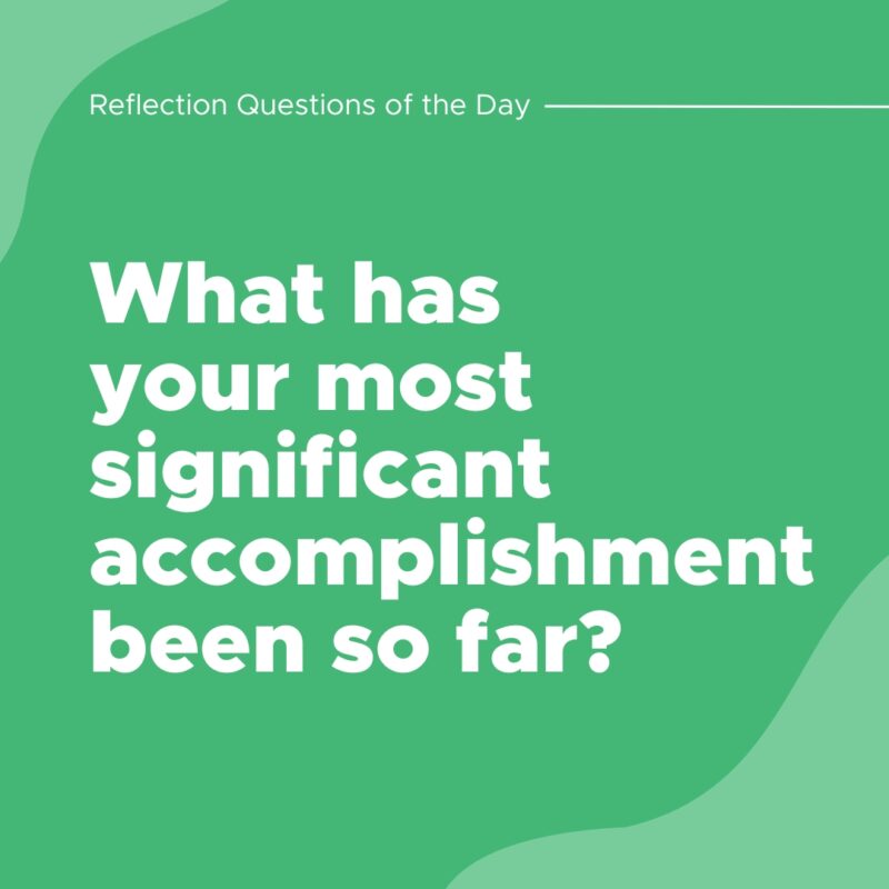 What has your most significant accomplishment been so far?