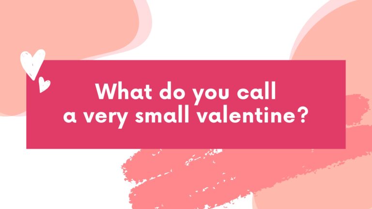 What do you call a very small valentine?