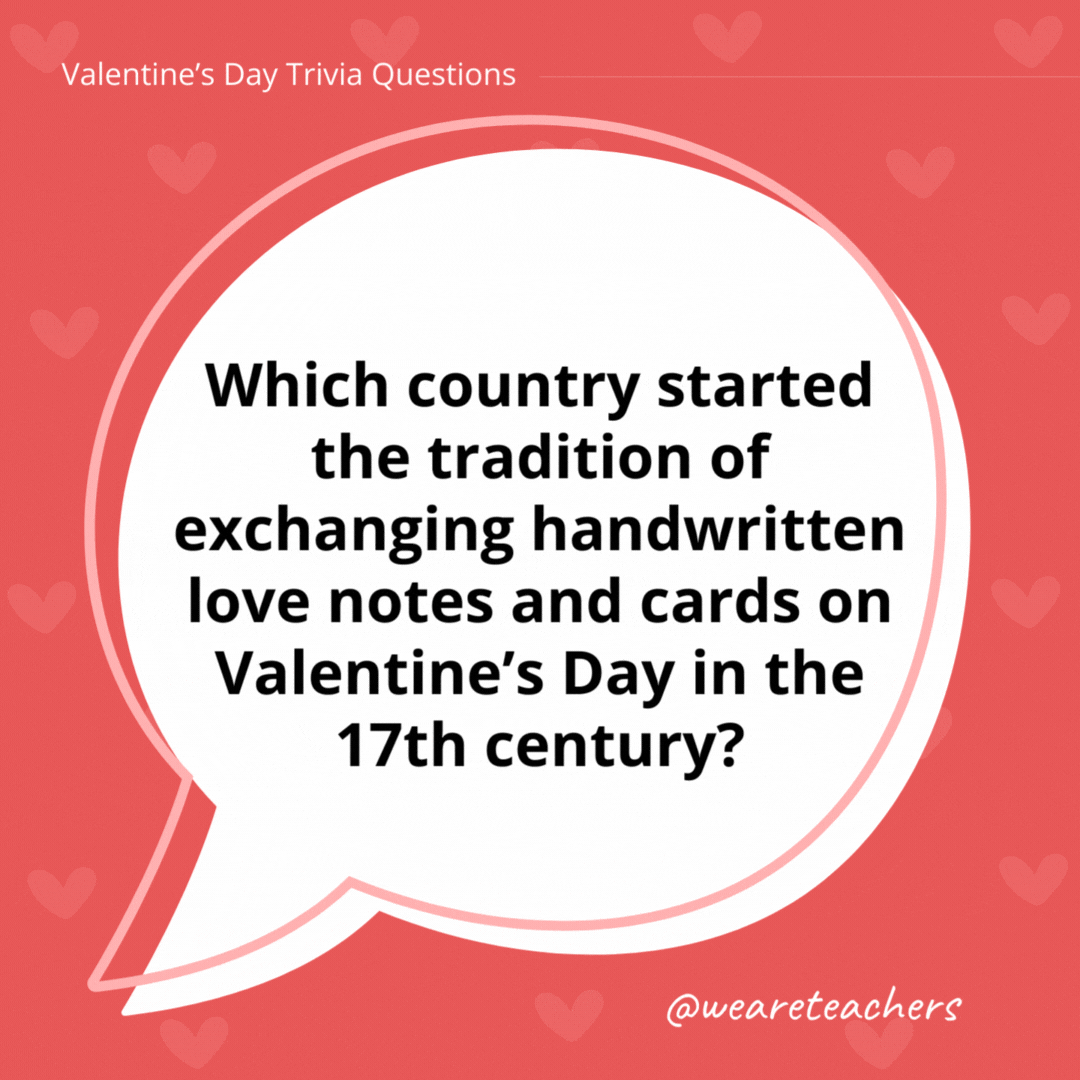 Which country started the tradition of exchanging handwritten love notes and cards on Valentine's Day in the 17th century?

Great Britain.