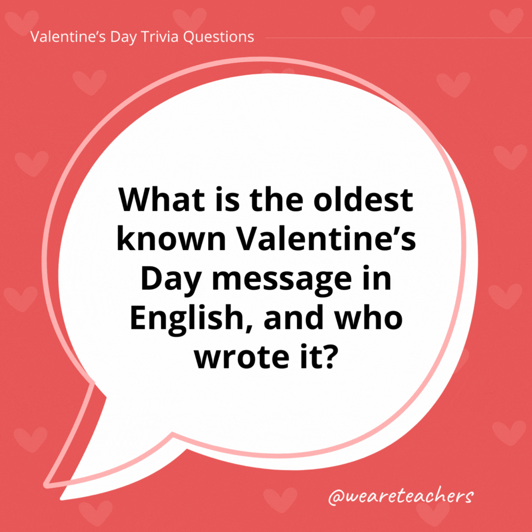 What is the oldest known Valentine's Day message in English, and who wrote it?

The oldest known Valentine's message in English was written by Margery Brews in 1477.