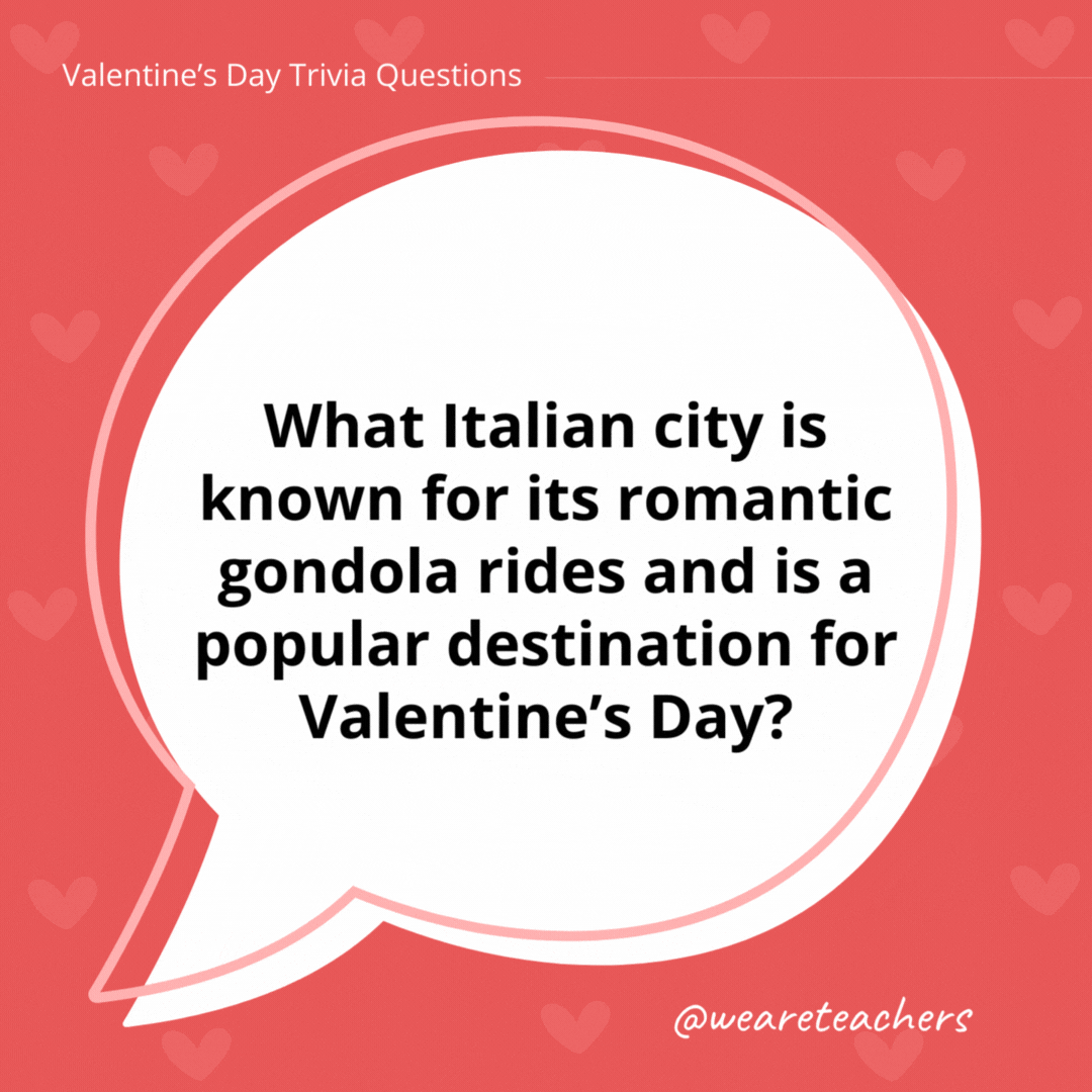 What Italian city is known for its romantic gondola rides and is a popular destination for Valentine's Day?

Venice.