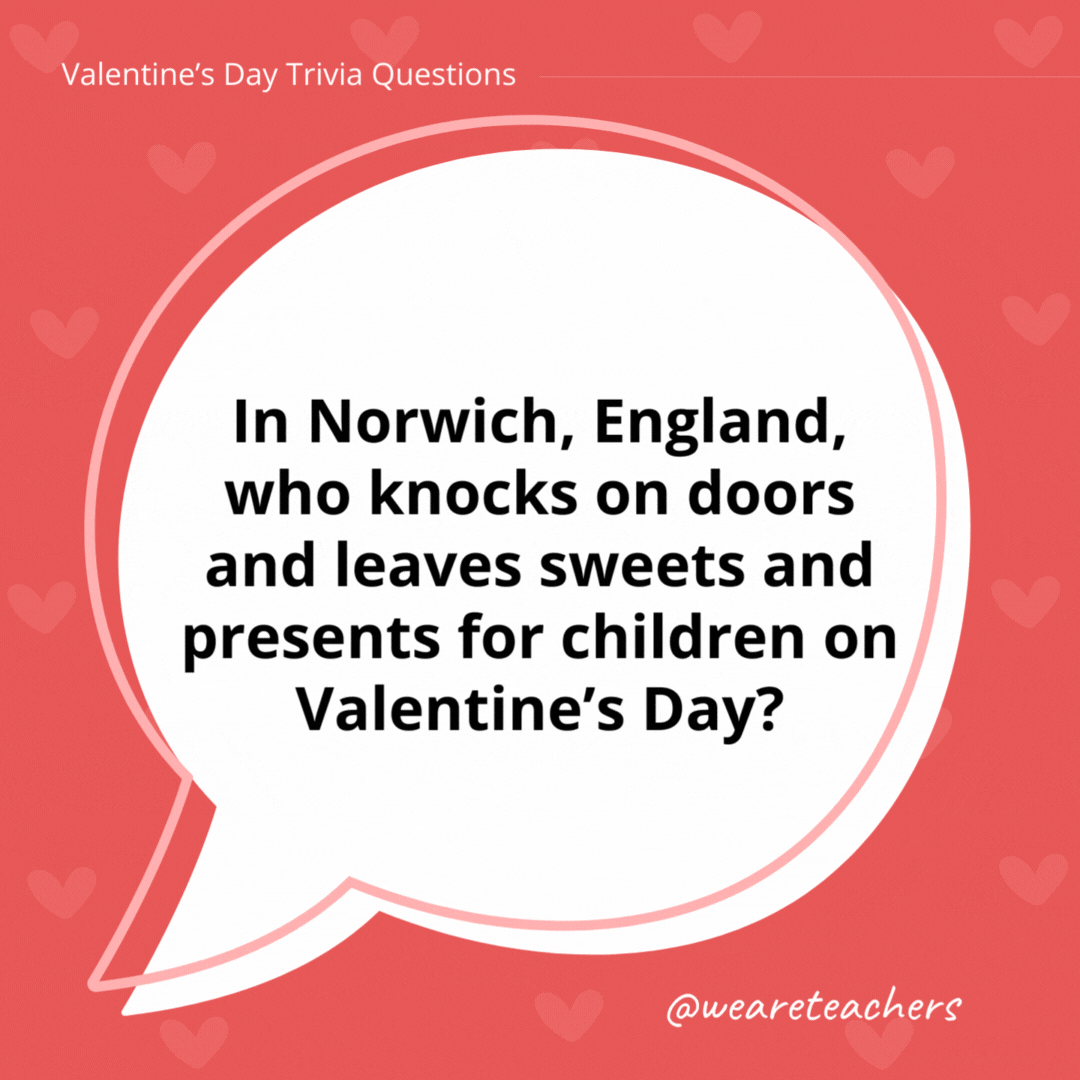 In Norwich, England, who knocks on doors and leaves sweets and presents for children on Valentine's Day?

Jack Valentine.