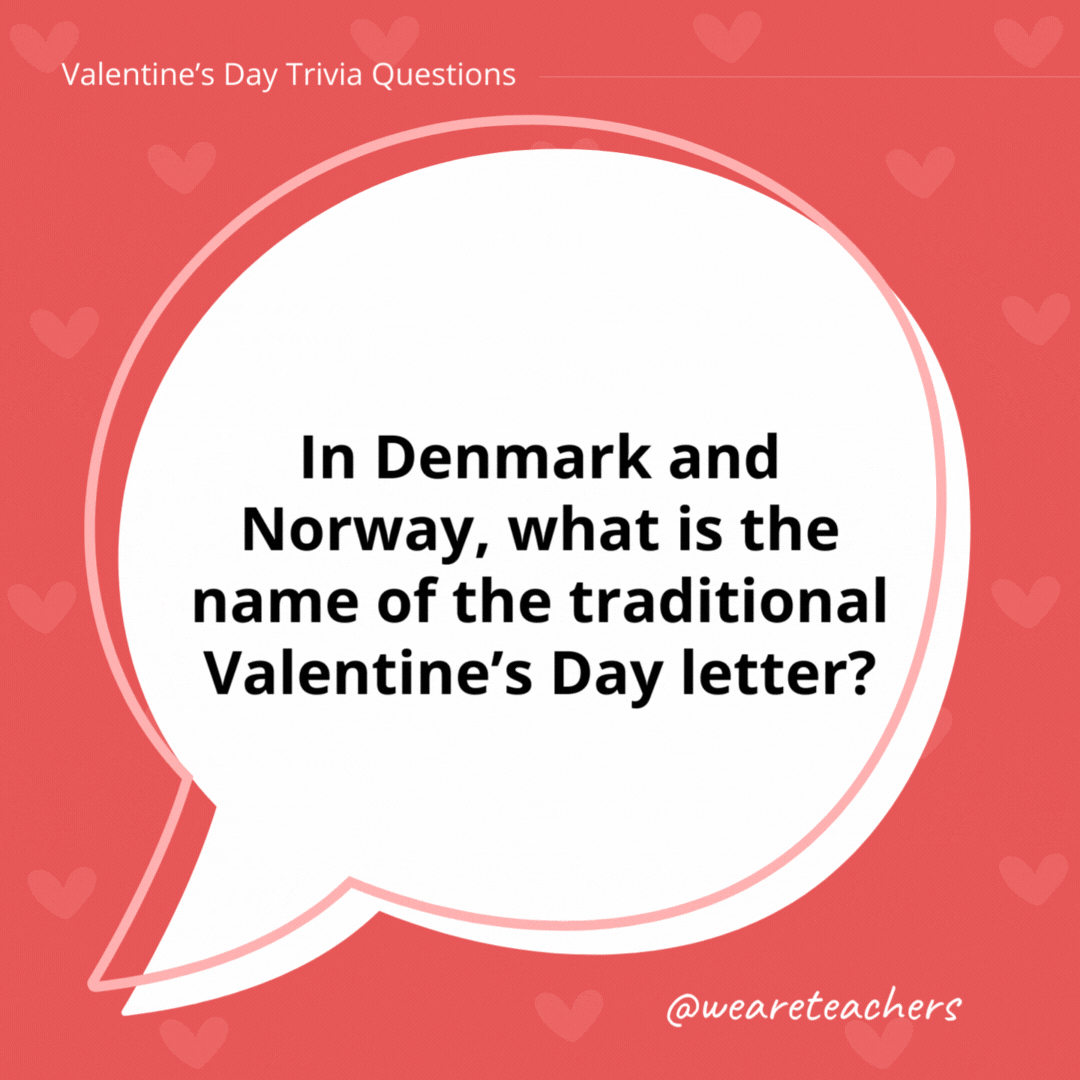 In Denmark and Norway, what is the name of the traditional Valentine's Day letter?

A Gaekkebrev, where the sender writes a funny poem or rhyme and signs it with dots, one for each letter of their name.
