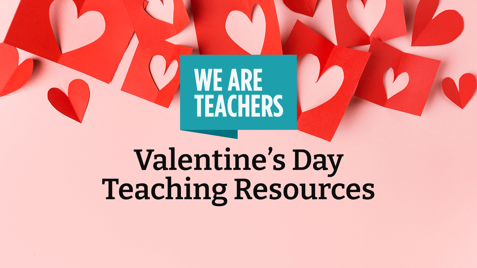 We Are Teachers Valentines Day Resources