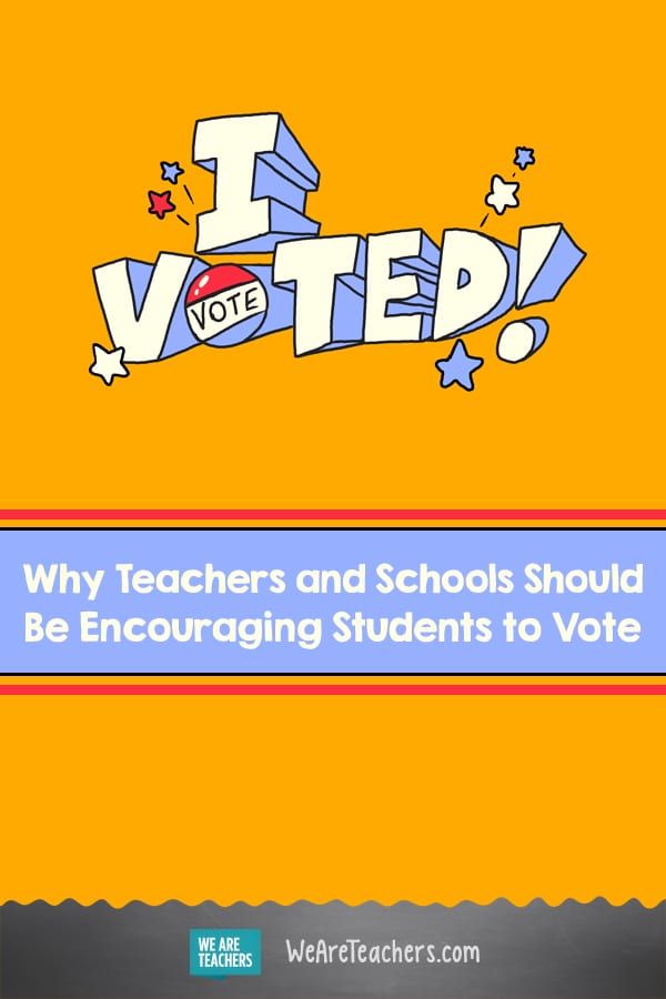 Why Teachers and Schools Should Be Encouraging Students to Vote