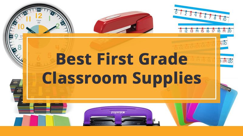 Best First Grade Classroom Supplies