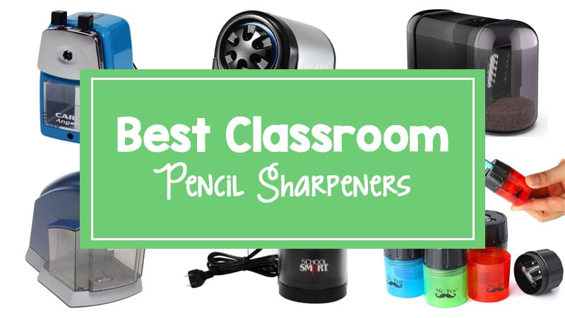 The Ultimate Classroom Pencil Sharpener List (By Teachers!)